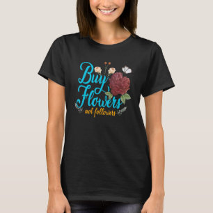 Koop bloemen niet VOLlowers Florist Gardener Plant T-shirt