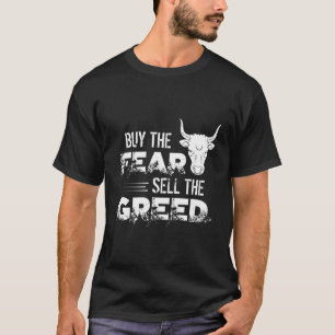 Koop de angst Verkoop de hebzucht Trading Invester T-shirt