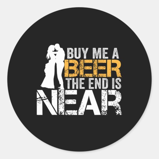 Koop een biertje voor me Het einde is nabij Bachel Ronde Sticker (Voorkant)