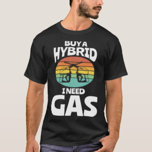 Koop een hybride Ik heb benzine tankstation werkne T-shirt