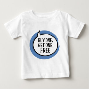 "Koop één, krijg één gratis" Baby T-shirt