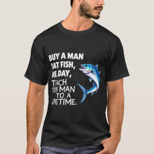 Koop een man eet vis Grappige onderwijs wijsheid p T-shirt