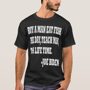 Koop Een Man Eet Vis Hij Dag Leer Man Tot Een Leve T-shirt