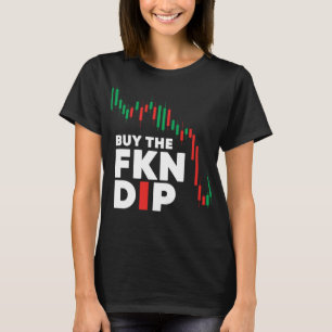 Koop het FKN Dip Funny shirt aandelen Crypto Stock