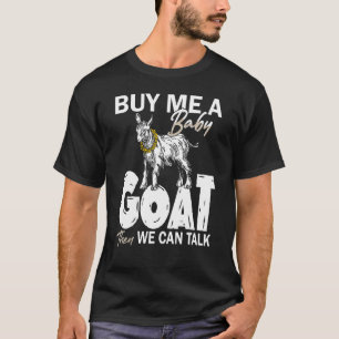 Koop me een Baby dan kunnen we praten T-shirt