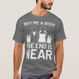 Koop me een biertje dat mijn bruiloft nabij Booze T-shirt