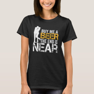 Koop me een biertje... het einde is net een gehuwd t-shirt