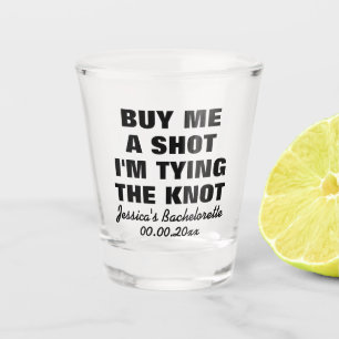 Koop me een shot, ik ga trouwen, drankje op maat shot glas