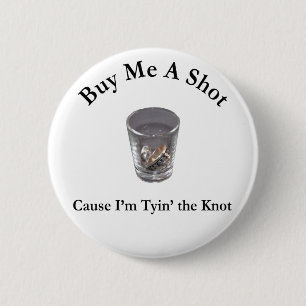 Koop Me Een Shot Ongehuwde/Vrijgezellenfeest Knop Ronde Button 5,7 Cm