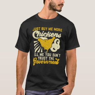 Koop Me Kippen En Vertel Me Dat Je De Ge Niet Vert T-shirt