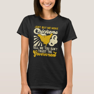 Koop Me Kippen En Vertel Me Dat Je De Ge Niet Vert T-shirt