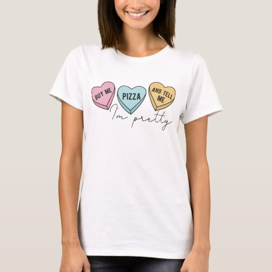 Koop me Pizza en vertel me dat ik  ben T-shirt (Voorkant)