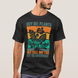 Koop me Planten en zeg me dat je de Gove niet vert T-shirt
