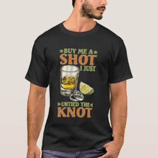 Koop Mij Eén Shot, Ik Heb Net De Knoop Ontknoopt S T-shirt