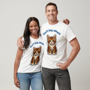 Koop Niet, Adopteer! – Tabby Kitten Advocacy Stick T-shirt