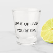 Kop dicht, lever, je Drink goed grappig Shot Glas (Voorkant)