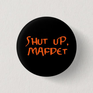 "Kop dicht, maffdet" Ronde Button 3,2 Cm