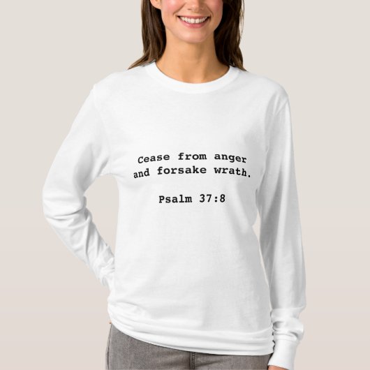 Kop uit woede...psalm 37:8 T-shirt voor vrouwen (Voorkant)