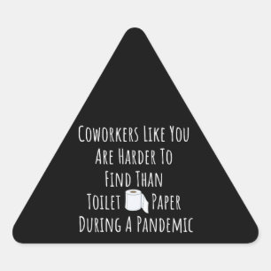 Kopie van collega's zoals u is moeilijker te vinde driehoek sticker