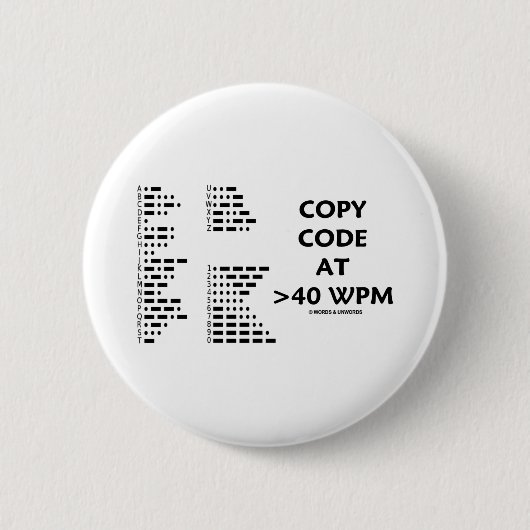 Kopieercode bij > 40 WPM (Internationale Morsecode Ronde Button 5,7 Cm (Voorkant)