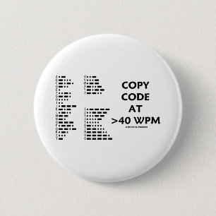 Kopieercode bij > 40 WPM (Internationale Morsecode Ronde Button 5,7 Cm