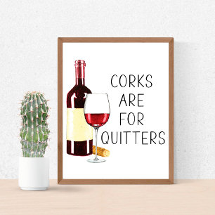 "Korken zijn voor opgevers" Aquarel rode wijn glas Poster