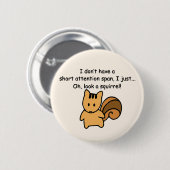 Korte aandacht Span Squirrel Funny Ronde Button 5,7 Cm (Voorkant /achterkant)