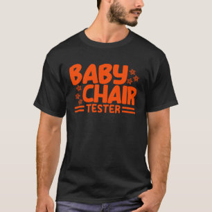 Korte Mensen Baby Stoel Tester Sarcastisch Kort T-shirt