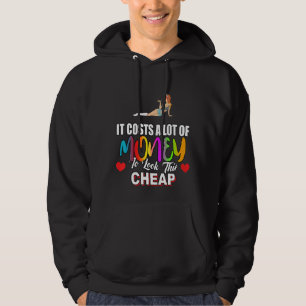 Kost veel geld om er goedkoop uit te zien hoodie