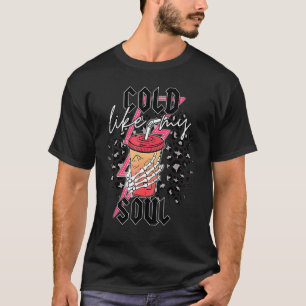 Koud Als Mijn Ziel Skelet Hand Koffie  Halloween  T-shirt