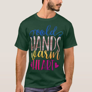 Koud Hands Warm Heart T-shirt