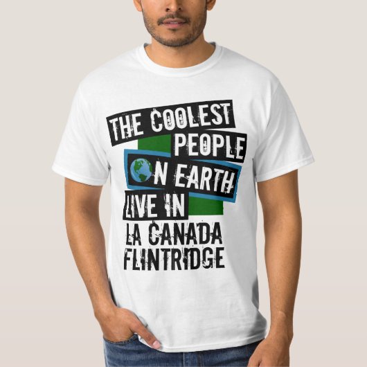 Koudste mensen op aarde in La Canada Flintridge T-shirt (Voorkant)