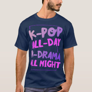 KPop All Day KDrama All Night Chill Korean Drama L T-shirt
