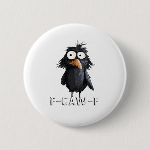 Kraai, F-Caw-F Grappige Vogel F-Caw-F Koe Humor Me Ronde Button 5,7 Cm