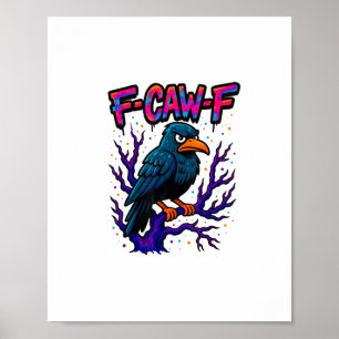 Kraai, F-Caw-F Grappige Vogel Maan Gothische Volwa Poster
