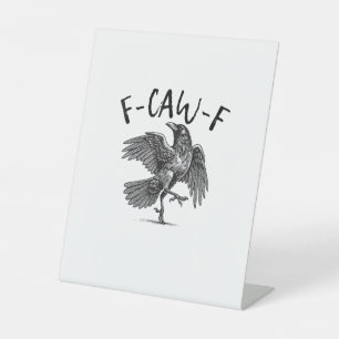 Kraai, F-Caw-F Grappige Vogel Reclamebord Met Voetstuk