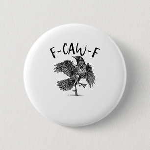 Kraai, F-Caw-F Grappige Vogel Ronde Button 5,7 Cm