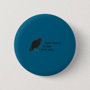 Kraaide Ik Hou Van Jou Grappige Spreuken Sarcastis Ronde Button 5,7 Cm