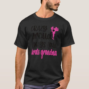 Kraaiende Trots Altijd Harde Karate Oma T-shirt