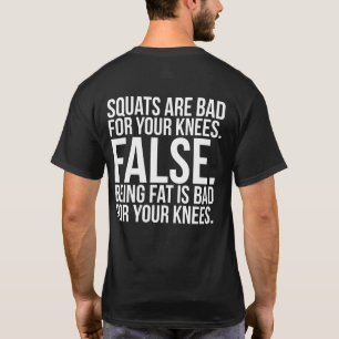 Kraakpanden zijn slecht voor je knieën? FALSE. Dik T-shirt