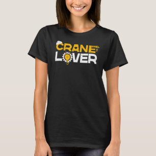Kraanbediener Zware apparatuur bouwwerkzaamheden T-shirt