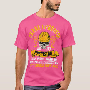 Kraanmachinist Bouw Zware Toren Apparatuur T-shirt