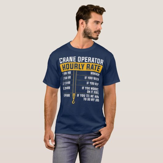Kraanmachinist Grappig Uurtarief kraanmachinist T-shirt (Voorkant volledig)