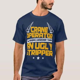Kraanmachinist Grappig Werken Harder Dan A T-shirt