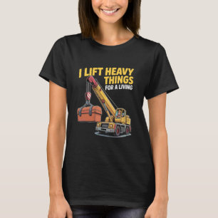 Kraanmachinist Zware Bouwplaats Arbeider Bediening T-shirt