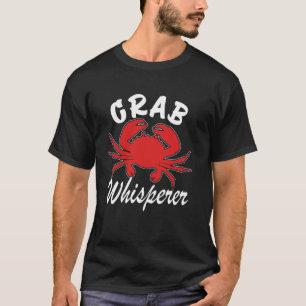 Krab Flüsterer Krabben Jagen Vissen Oceaan Krab T-shirt