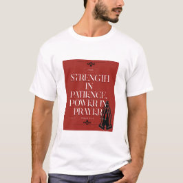 Kracht in Geduld, Kracht in Gebed- Psalm 91:4 T-shirt