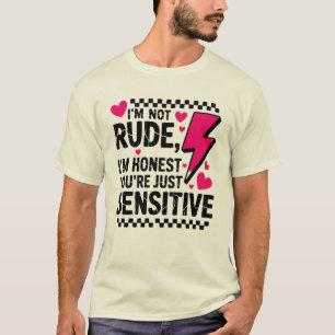 Krassige Sass Graphic - "Ik ben niet onbeleefd" St T-shirt