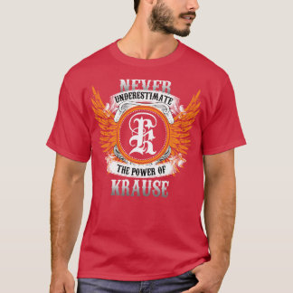 Krause naam Shirt onderschat nooit de kracht van