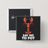 Kreeft zegt nee tegen pot vierkante button 5,1 cm (Voorkant /achterkant)